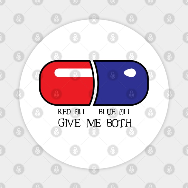 Red Pill or Blue Pill or Both Magnet by MonkeyBusiness